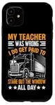 Coque pour iPhone 11 Mon Professeur Avait Tort Trucker Funny Truck Driver Men