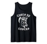 Times Up Losers Old School Grim Reaper Holds The Worlds End Tank Top