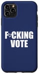 Coque pour iPhone 11 Pro Max F-CKING VOTE putain v-o-t-e 2020 Election Jurant Meme