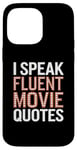 Coque pour iPhone 14 Pro Max Citations drôles pour cinéphiles de I Speak Fluent Movie Citations