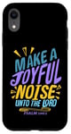 iPhone XR Make a Joyful Noise Unto The LORD Psalm 100:1 King James KJV Case