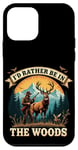 Coque pour iPhone 12 mini Deer Buck- I'd Rather Be In The Woods - Deer Huntsman