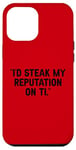 Coque pour iPhone 12 Pro Max I'd Steak My Reputation Lout It Funny Beef Carnivore Diet Pun