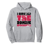 I Survived The Zombie Apocalypse Distressed Dark Humor Pullover Hoodie