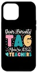 Coque pour iPhone 12 Pro Max Dear Parents Tag You're It Love Teachers Dernier jour d'école