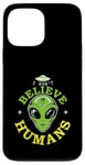 Coque pour iPhone 13 Pro Max Extraterrestre drôle alien citation