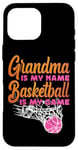 iPhone 16 Pro Max Basketball Bball Grandma Grandma Is My Name Basketball Is My Case