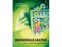 Krokodillejagten – Eller Da Laura Blev Væk I Butikken | Ylva Karlsson | Språk: Dansk