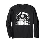 Last Swing Before The Ring Golf Event Long Sleeve T-Shirt