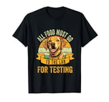 All Food Must Go To The Lab For Testing Labrador Fun Vintage T-Shirt