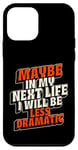 Coque pour iPhone 12 mini Peut-être plus dramatique dans Next Life Drama Behavior