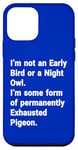 Coque pour iPhone 12 mini I'm Not An Early Bird Or A Night Owl Funny Mothers Mommy Day