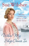 - When My Ship Comes In An emotional family saga for fans of Call the Midwife Bok