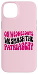 Coque pour iPhone 14 Plus Les mercredis We Smash The Patriarchy Pink Feminism Féminisme