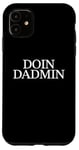 Coque pour iPhone 11 Doin Dadmin – Important Dad Working in Progress – Cadeau pour papa