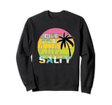 Feeling A Little Salty Palm Tree Sunset Sweatshirt