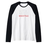 When i wake up it will be christmas Raglan Baseball Tee