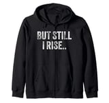 But Still I Rise Women Girl Inspiration Positive Quote Retro Zip Hoodie