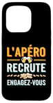 Coque pour iPhone 15 Pro L'Apéro Recrute Engagez-vous Humour Convivialité Amusant