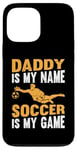 Coque pour iPhone 13 Pro Max Papa est mon nom Le football est mon jeu - Soccer Daddy