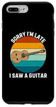 Coque pour iPhone 7 Plus/8 Plus Instrument de guitare vintage Sorry I'm Late I Saw A Guitar