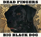 Dead Fingers  Big Black Dog  CD