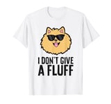 Pomeranian Dog I Don't Give A Fluff Cute Pomeranian T-Shirt