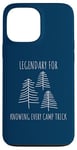 Coque pour iPhone 13 Pro Max Legendary for Knowing Every Camp Trick Inspirational Camping