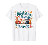 Funny Saying Most of My Friends Are Animals Floral Pet Lover T-Shirt