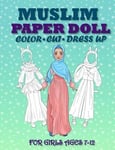 Muslim Paper Doll for Girls Ages 7-12; Cut, Color, Dress up and Play. Coloring book for kids