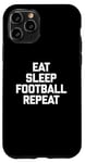 iPhone 11 Pro Eat, Sleep, Football, Repeat T-Shirt Funny Sports Football Case