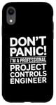 iPhone XR Don't Panic I'm A Professional Project Controls Engineer Case