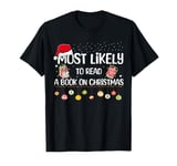 Funny Christmas Tee Most Likely To Read A Book On Christmas T-Shirt