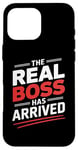 Coque pour iPhone 16 Pro Max T-shirt « The Real Boss Has Arrived »