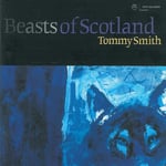 Tommy Smith  Beasts Of Scotland  CD