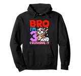 Bro I'm 3 And Crushing It Pullover Hoodie