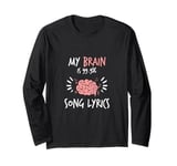 My Brain is 99.9% Song Lyrics Band Musician Funny Singer Long Sleeve T-Shirt