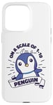 Coque pour iPhone 15 Pro Max On A Scale Of 1 To 10 Oiseau de mer Pingouin Roi Pingouin