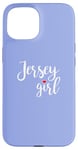 iPhone 15 Jersey Girl Fun Quote for Sarcastic Personalities Case