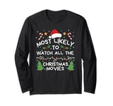 Most Likely to Watch All The Christmas Movies Family Long Sleeve T-Shirt