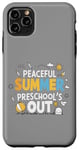 iPhone 11 Pro Max Funny Peaceful Summer, PreSchool's Out! Graduation Last Day Case