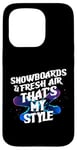 Coque pour iPhone 15 Pro SNOWBOARDS AND FRESH AIR THAT'S MY STYLE