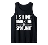 I Shine Under the Spotlight Karaoke Tank Top