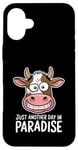 Coque pour iPhone 16 Plus Just Another Day In Paradise Cow Humour Sarcasme Femmes Hommes