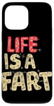 Coque pour iPhone 13 Pro Max Costume amusant et enfantin avec Life is a Fart