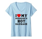 Womens I Love My Husband's Hot Sausage From Men For Women Funny BBQ V-Neck T-Shirt