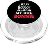 Nom du chien Bonnie Life Is Better With My Dog Named Bonnie PopSockets PopGrip pour MagSafe