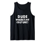 Dude Where's My Couture Sarcastic Funny Saying Tank Top