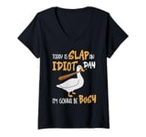 Womens Today is slap an idiot day im gonny be busy silly goose meme V-Neck T-Shirt