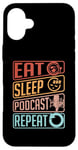 iPhone 16 Plus Eat Sleep Podcast Repeat Loves Podcast Microphone Podcasting Case